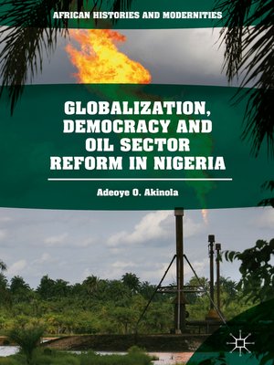 cover image of Globalization, Democracy and Oil Sector Reform in Nigeria